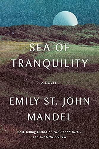 The cover of Sea of Tranquility by Emily St. John Mandel.