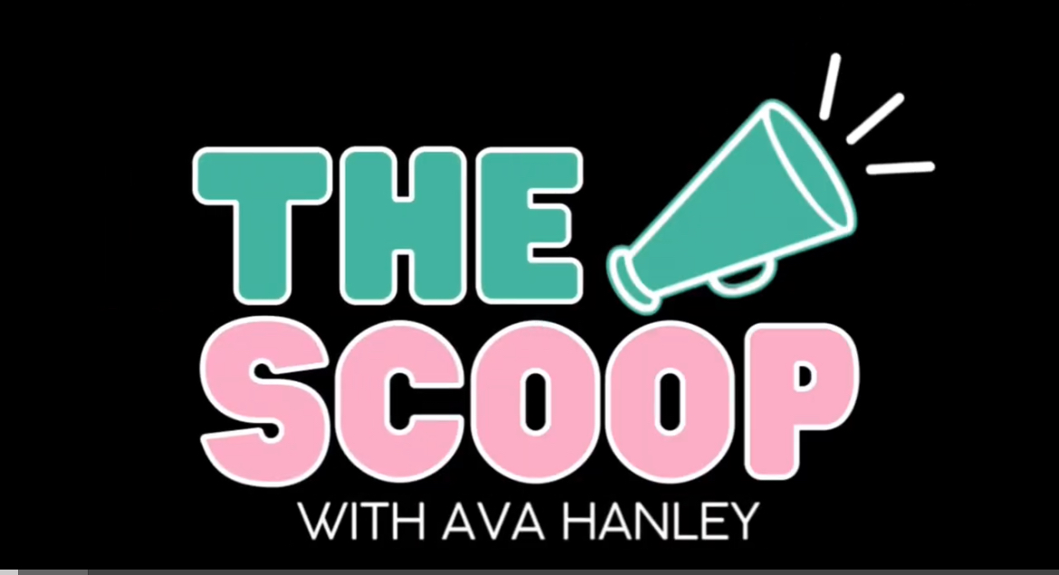 The Scoop with Ava Hanley